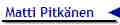 Matti Pitk�nen