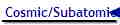 Cosmic/Subatomic Life