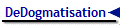 DeDogmatisation