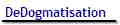 DeDogmatisation