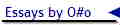 Essays by O#o