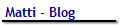 Matti - Blog