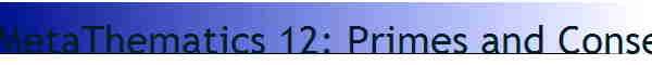 MetaThematics 12: Primes and Consequences