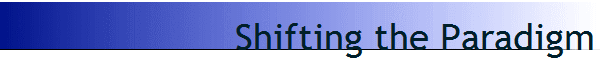 Shifting the Paradigm