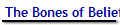 The Bones of Belief