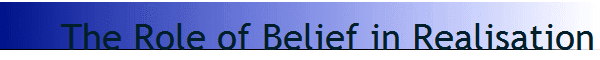 The Role of Belief in Realisation